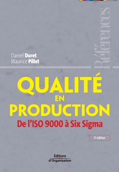 Paperback Qualité en production: De l'ISO 9000 à Six Sigma [French] Book