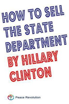 Paperback How To Sell The State Department By Hillary Clinton Book