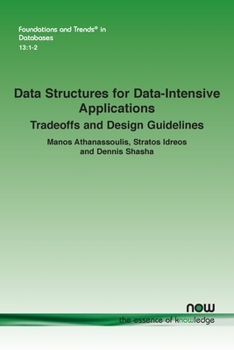 Paperback Data Structures for Data-Intensive Applications: Tradeoffs and Design Guidelines Book