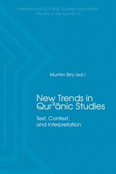 Hardcover New Trends in Qur'ānic Studies: Text, Context, and Interpretation Book