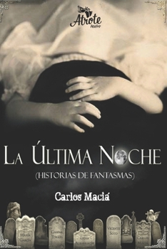 Paperback La Última Noche: (Historias de Fantasmas) [Spanish] Book