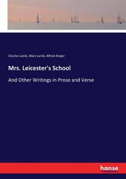 Paperback Mrs. Leicester's School: And Other Writings in Prose and Verse Book