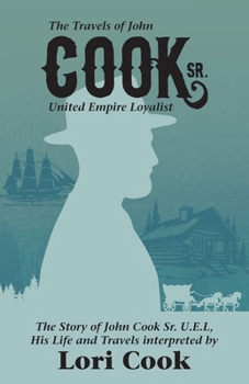 Paperback The Travels of John Cook Sr. United Empire Loyalist Book