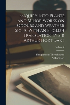 Paperback Enquiry Into Plants and Minor Works on Odours and Weather Signs, With an English Translation by Sir Arthur Hort, Bart; Volume 2 Book