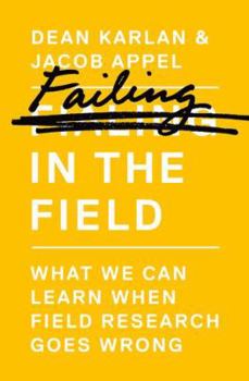 Paperback Failing in the Field: What We Can Learn When Field Research Goes Wrong Book