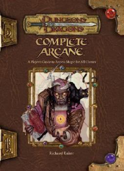 Hardcover Complete Arcane: A Player's Guide to Arcane Magic for All Classes Book