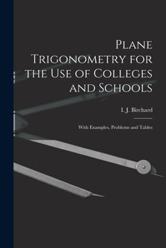 Paperback Plane Trigonometry for the Use of Colleges and Schools [microform]: With Examples, Problems and Tables Book
