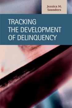 Hardcover Tracking the Development of Delinquency (Criminal Justice: Recent Scholarship) Book