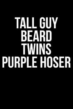Paperback Tall Guy Beard Twins Purple Hoser Book