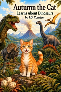 Autumn the Cat: Learns About Dinosaurs