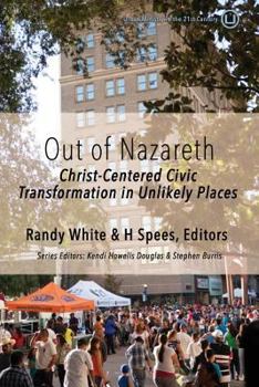 Paperback Out of Nazareth: Christ-Centered Civic Transformation In Unlikely Places Book