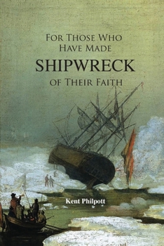 Paperback For Those Who Have Made Shipwreck of Their Faith Book