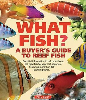 Paperback What Fish?: A Buyer's Guide to Reef Fish Book