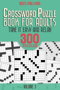 Paperback Crossword Puzzle Book for Adults: Take it Easy and Relax: 300 Puzzles Volume 3 Book