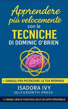 Apprendere più velocemente con le tecniche di Dominic O’Brien (Italian Edition)