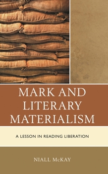Hardcover Mark and Literary Materialism: A Lesson in Reading Liberation Book