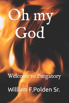 Paperback Oh my God: Welcome to Purgatory Book