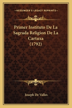 Paperback Primer Instituto De La Sagrada Religion De La Cartuxa (1792) [Spanish] Book