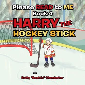 Paperback Please Read to Me: Harry the Hockey Stick: Book 4 Book