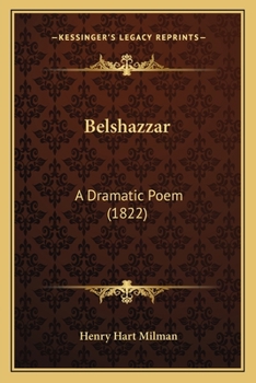 Paperback Belshazzar: A Dramatic Poem (1822) Book