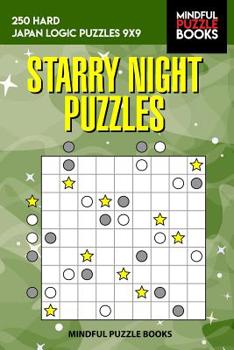 Paperback Starry Night Puzzles: 250 Hard Japan Logic Puzzles 9x9 Book
