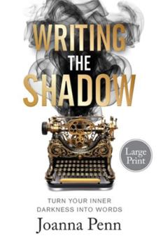 Paperback Writing the Shadow Large Print: Turn Your Inner Darkness Into Words [Large Print] Book