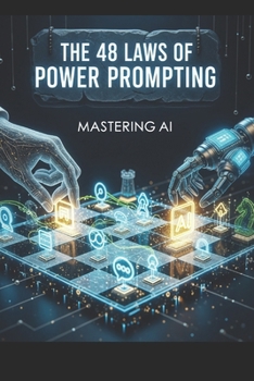 The 48 Laws of Power Prompting: Mastering AI