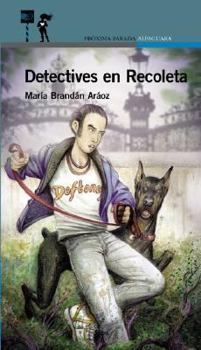 Detectives en Recoleta - Book #4 of the Detectives en...
