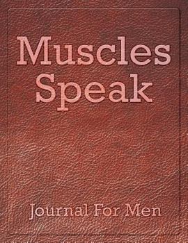 Paperback Muscles Speak: Journal For Men Book