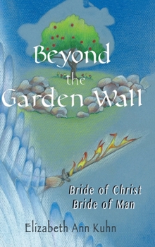 Hardcover Beyond the Garden Wall: Bride of Christ Bride of Man Book