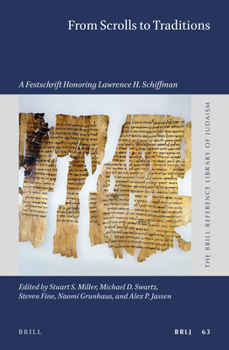 Hardcover From Scrolls to Traditions: A Festschrift Honoring Lawrence H. Schiffman Book