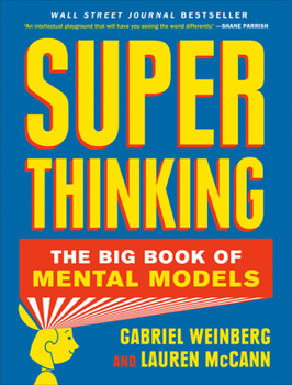 Hardcover Super Thinking: The Big Book of Mental Models Book