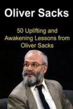 Paperback Oliver Sacks: 50 Uplifting and Awakening Lessons from Oliver Sacks: Oliver Sacks, Oliver Sacks Book, Oliver Sacks Ideas, Oliver Sack Book