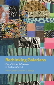 Hardcover Rethinking Galatians: Paul's Vision of Oneness in the Living Christ Book