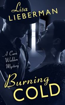 Burning Cold - Book #2 of the Cara Walden Mystery