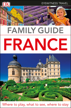 Family Guide France - Book  of the Eyewitness Family Travel Guides