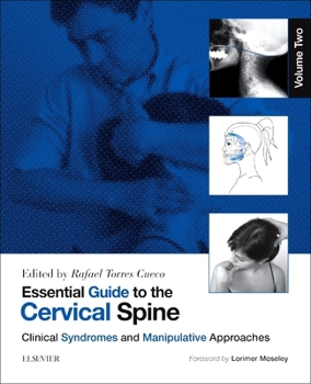 Hardcover Essential Guide to the Cervical Spine - Volume Two: Clinical Syndromes and Manipulative Treatment Book