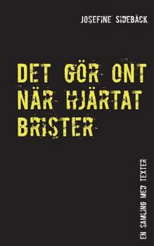 Paperback Det gör ont när hjärtat brister: En samling med texter om psykisk ohälsa, kärlek, livet och tystnad [Swedish] Book