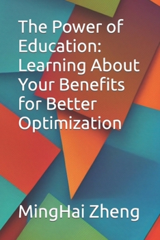 Paperback The Power of Education: Learning About Your Benefits for Better Optimization Book