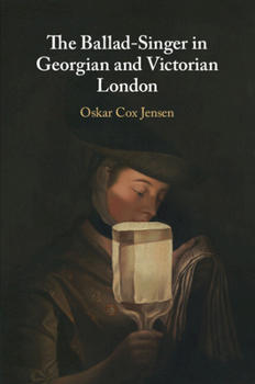 Paperback The Ballad-Singer in Georgian and Victorian London Book