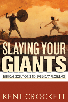Paperback Slaying Your Giants: Biblical Solutions to Everyday Problems Book
