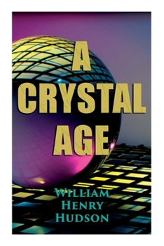Paperback A Crystal Age: A Dystopia Book