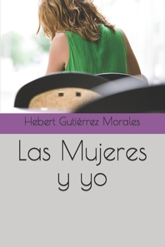 Paperback Las Mujeres y yo [Spanish] Book