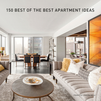 Hardcover 150 Best of the Best Apartment Ideas Book