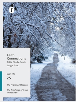 Paperback Faith Connections Adult Student Large Print Winter Dec/Jan/Feb 2025) Book