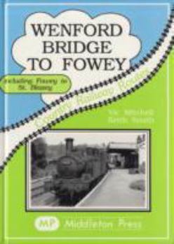 Hardcover Wenford Bridge to Fowey: Including Fowey to St Blazey Book