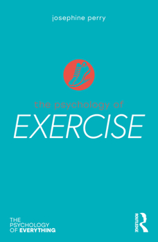 The Psychology of Exercise - Book  of the Psychology of Everything