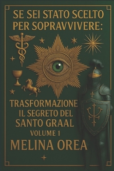Paperback Se SEI Stato Scelto Per Sopravvivere: Trasformazione Il Segreto del Santo Graal [Italian] Book
