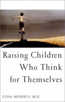 Hardcover Raising Children Who Think for Themselves Book