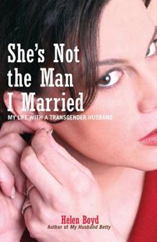 Paperback She's Not the Man I Married: My Life with a Transgender Husband Book
